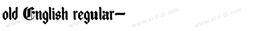 old English regular字体转换 old English regular字体转换